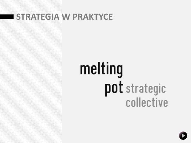 Strategia w praktyce. melting-pot