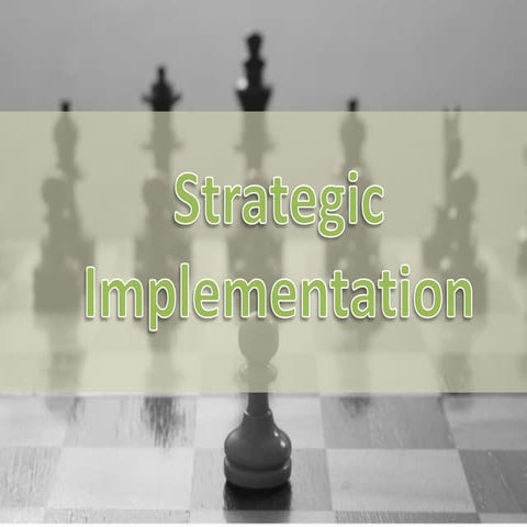 Strategic Implementation