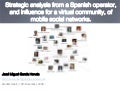 Strategic analysis from a Spanish operator, and influence for a virtual community, of mobile social networks