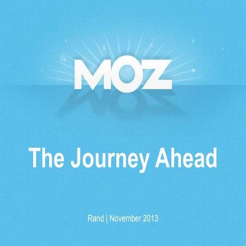 Historical Slide Deck from Moz's Nov. 2013 Allhands Meeting