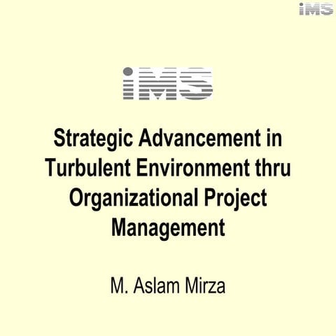Strategic Advancement in Turbulent Environment thru Organizational Project Ma...