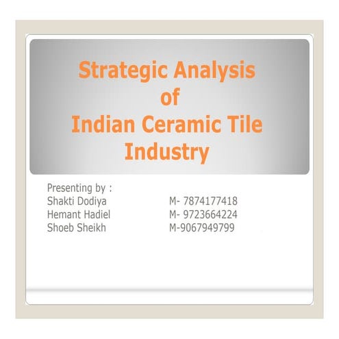 Strategic analysis of indian ceramic tiles indusry | PDF