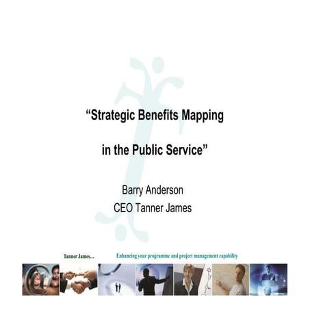 Strategic Benefits Mapping in the Public Service - Tanner James Webinar