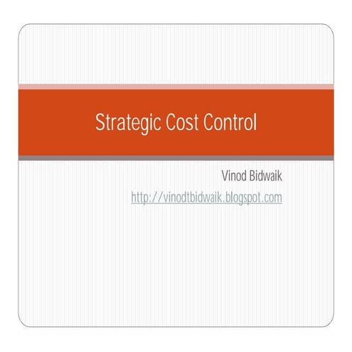 Strategic cost control