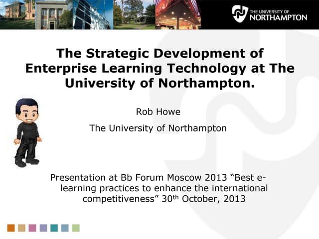 Strategic development of learning technology at northampton 31 10-13