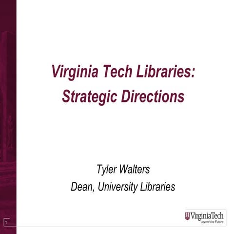 Virginia Tech Libraries: Strategic Directions