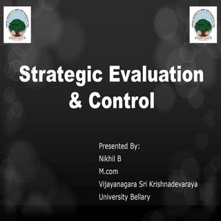 Strategic evaluation & control