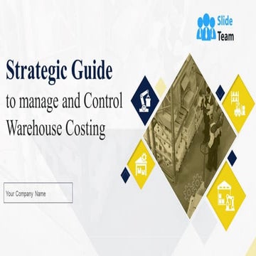 Strategic Guide To Manage And Control Warehouse Costing Powerpoint Presentati...