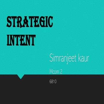 Strategic intent  By simran grewal