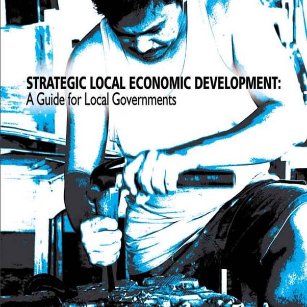 Strategic Local Economic Development: A Guide for Local Governments