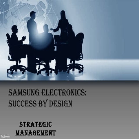 SAMSUNG ELECTRONICS: SUCCESS BY DESIGN case study (Strategic management ...