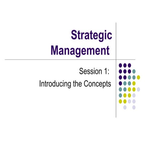 Strategic Management   Presentation   Session 1