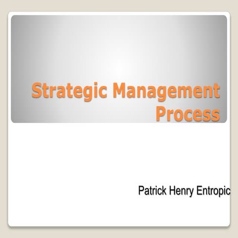 Strategic Management Process - Patrick Henry Entropic