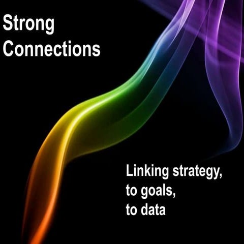 Webinar: Strong Connections; Linking your strategy to goals to data