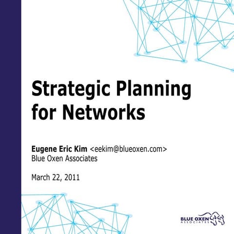 Strategic Planning for Networks