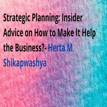 How can we help our business with  Strategic Planning?-Herta M Shikapwashya