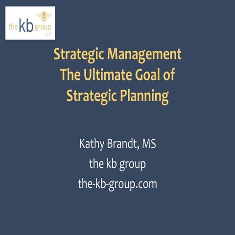 Strategic Management: The Ultimate Goal of Strategic Planning 