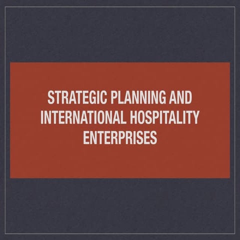 Strategic Planning and International Hospitality Enterprises (Hilton Hotel)
