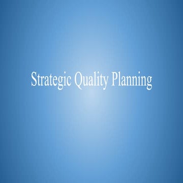 Strategic quality planning
