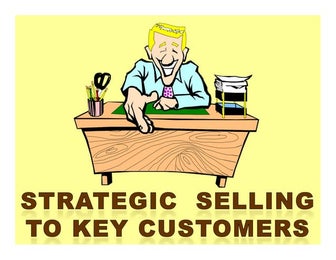 Strategic selling to key customers