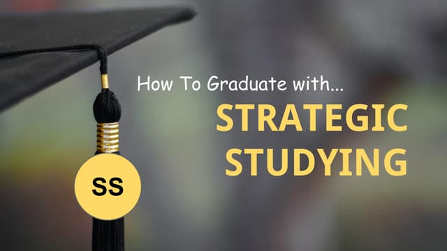 How To Graduate With: Strategic Studying