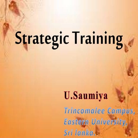 Strategic training