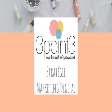 Stratégie marketing digital pour la marque de Cosmétiques Bio 3point3 (Bretagne)