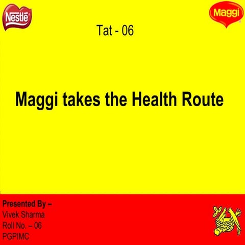 Strategies of Maggi