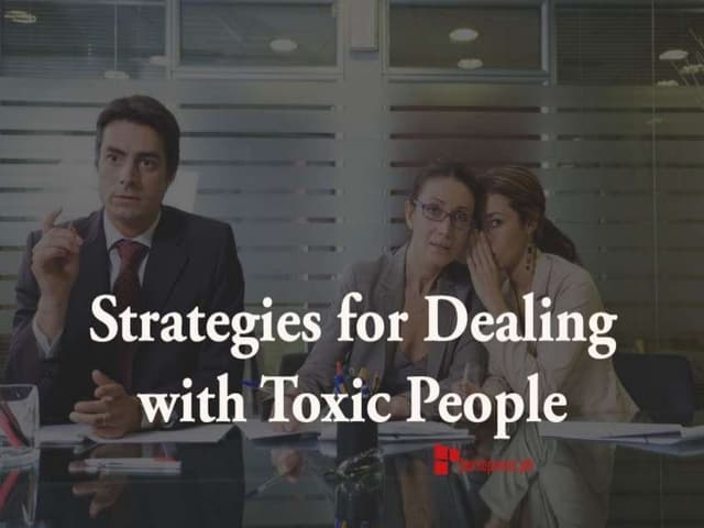 Strategies On Dealing With Toxic People Ppt Strategies On Dealing With Toxic People Ppt