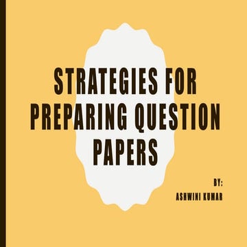 Strategies for preparing question papers
