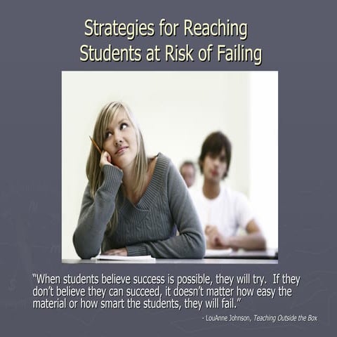 Strategies for Reaching Students at Risk of Failing