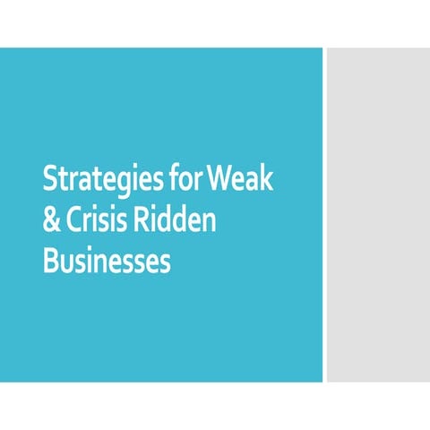 Strategies for weak & crisis ridden businesses