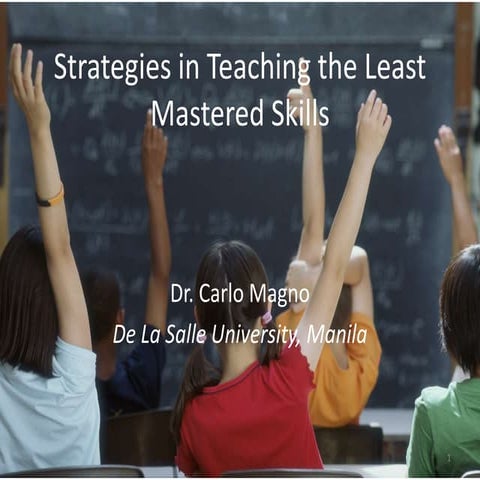 Strategiesinteachingtheleastmasteredskills 140512103344-phpapp02