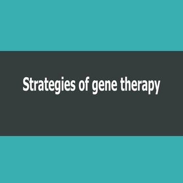 Strategies of gene therapy