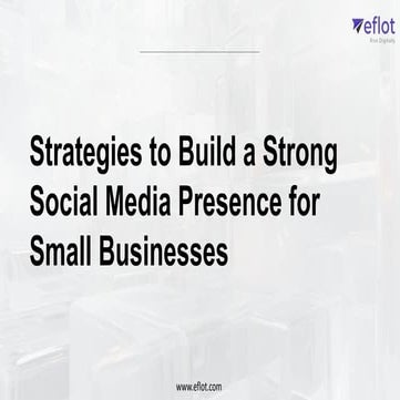 Strategies to Build a Strong Social Media Presence for Small | Eflot