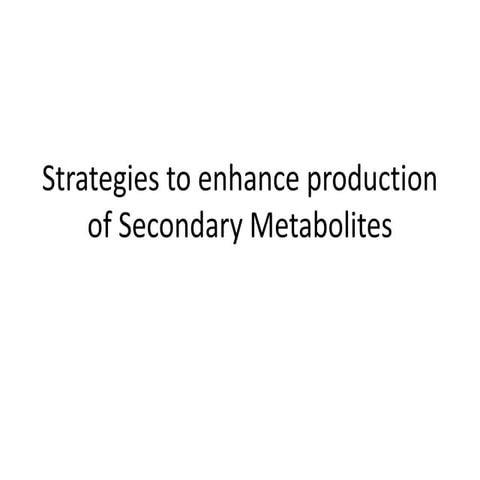 Strategies to enhance production of secondary metabolites