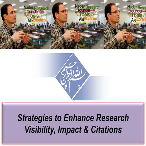 Strategies to enhance research visibility, impact & citations  by nader ale e...