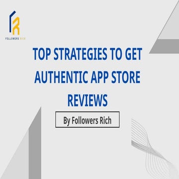Top Strategies to Get Authentic App Store Reviews
