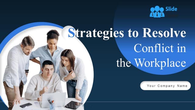 Strategies To Resolve Conflict In The Workplace Strategies To Resolve Conflict In The Workplace Powerpoint Presentation