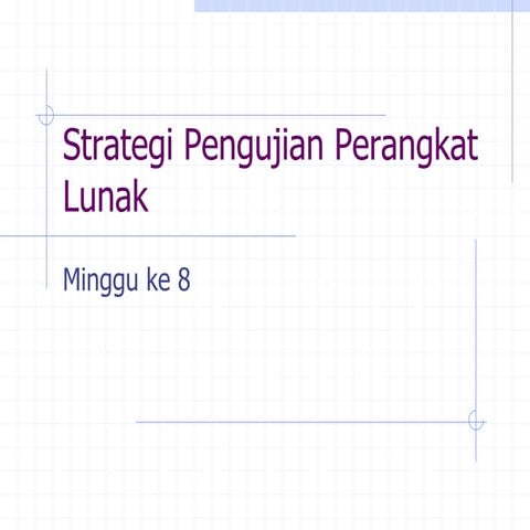 Strategi Pengujian Perangkat Lunak Mg Ke 8 Lanj
