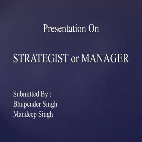 Strategist or manager