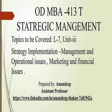 Strategy Implementation - Management and Operational issues, Marketing and fi...
