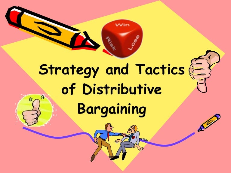 Strategy & Tactics of Distributive Bargaining