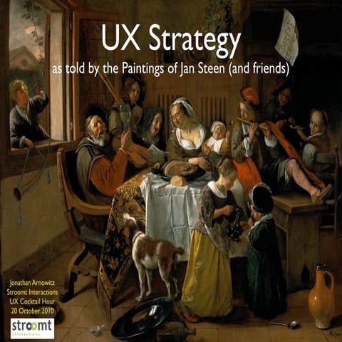 UX Strategy through the paintings of Jan Steen