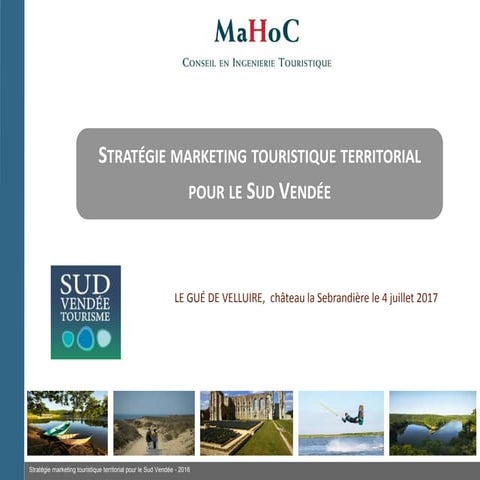 Stratégie marketing Sud Vendée 2016 2021 - présentation le 4 juillet 2017