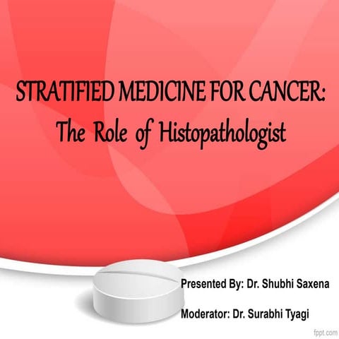 Stratified Medicine in Cancer: The Role of Histopathologist
