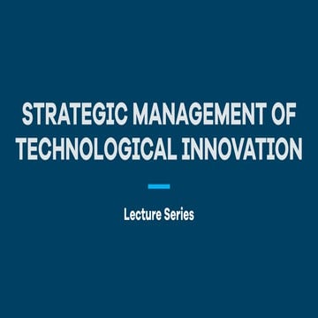 Strategic Management of Technological Innovation