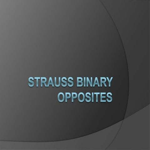 Strauss binary opposites
