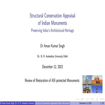 Structural Conservation Appraisal of Indian Monuments Preserving India’s Architectural Heritage Dr Aman Kumar Singh Dr. B. R. Ambedkar University Delhi December 12, 2023