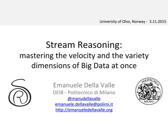 Stream reasoning: mastering the velocity and the variety dimensions of Big Da...